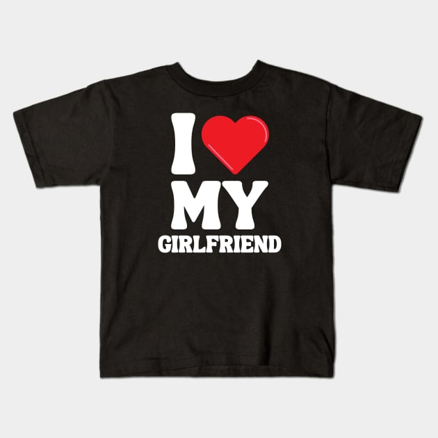 I Love My Girlfriend Kids T-Shirt by Xtian Dela ✅